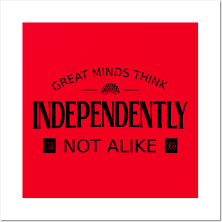 Great minds think independently, not alike | Embrace Change Posters and Art